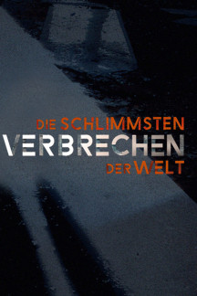 Die schlimmsten Verbrechen der Welt