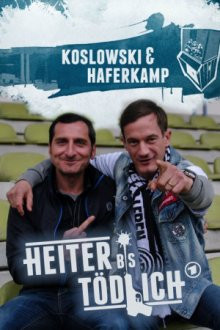 Heiter bis tödlich: Koslowski & Haferkamp