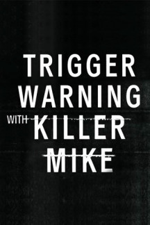 Trigger Warning with Killer Mike
