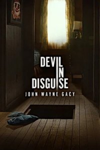 Cover Devil in Disguise: John Wayne Gacy, Poster Devil in Disguise: John Wayne Gacy