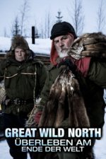 Cover Great Wild North – Überleben am Ende der Welt, Poster Great Wild North – Überleben am Ende der Welt
