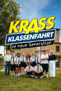 Poster, Krass Klassenfahrt: Die neue Generation Serien Cover